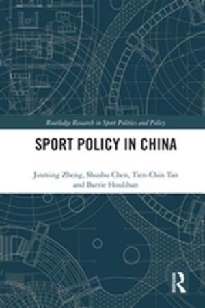 Cover of the book Sport Policy in China by Satadru Sen