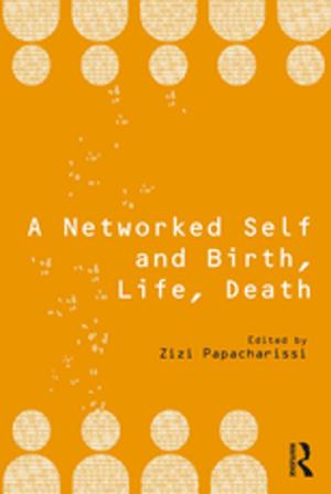 Cover of the book A Networked Self and Birth, Life, Death by 