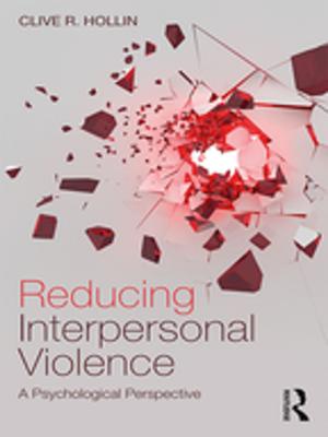 Cover of the book Reducing Interpersonal Violence by Bernadette C Williams, R. Williams, B. Wood, L. van Breugel