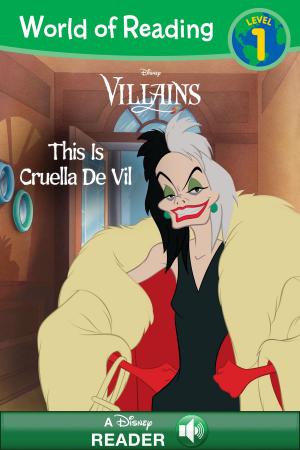 Cover of World of Reading: Villains: Cruella de Vil by Disney Book Group, Disney Book Group
