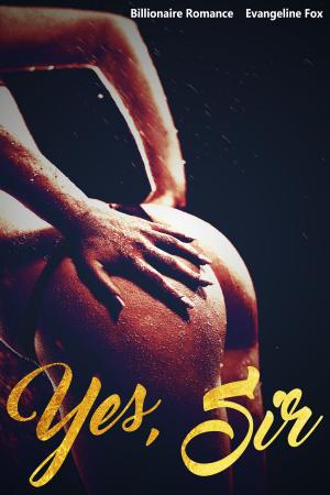 Cover of the book Yes, Sir by Evangeline Fox