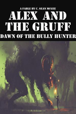 Cover of Alex and The Gruff: Dawn of the Bully Hunter