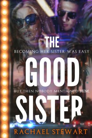 Cover of the book The Good Sister by Tamara McWilliam