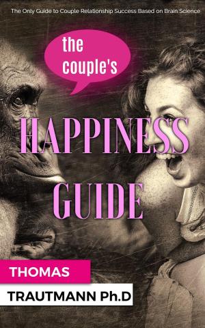 Book cover of The Couple's Happiness Guide. Save your couple, save your marriage by using the secrets from your brain!