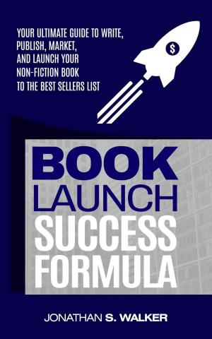 Cover of the book Book Launch Success Formula by Jonathan S. Walker
