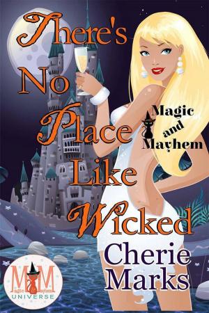 Book cover of There's No Place Like Wicked: Magic and Mayhem Universe