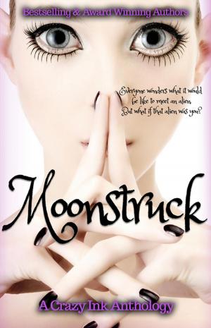 Cover of the book Moonstruck by Jim Ody, Chelsi Davis, Jeremy Simons, T. Elizabeth Guthrie, Bella Emy, Sara Schoen, M.W. Brown, Kathia Iblis, Lorah Jaiyn