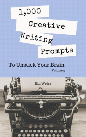 Cover of 1,000 Creative Writing Prompts to Unstick Your Brain - Volume 3