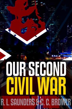 Cover of the book Our Second Civil War by R. L. Saunders, C. C. Brower