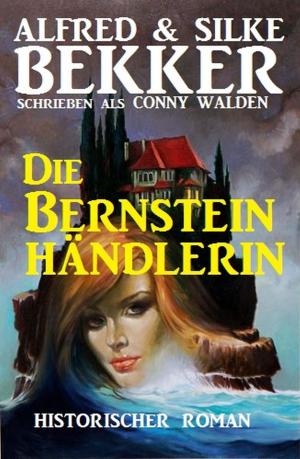 Cover of the book Die Bernsteinhändlerin by Pete Hackett
