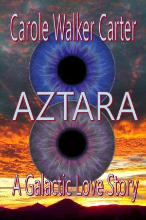 Cover of the book AZTARA, A Galactic Love Story by Miriam Minger