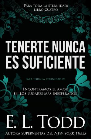 Book cover of Tenerte nunca es suficiente