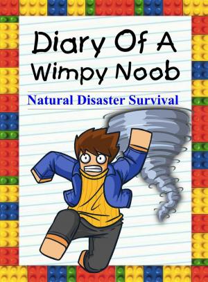 Cover of Diary Of A Wimpy Noob: Natural Disaster Survival