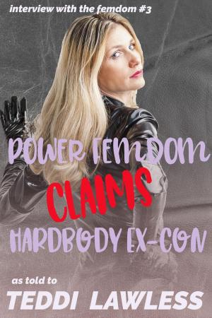 Cover of the book Power Femdom Claims Hardbody Ex-Con by Ellen J Gantos