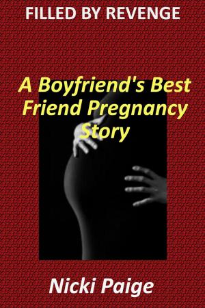 Cover of Filled by Revenge: A Boyfriend's Best Friend Pregnancy Story
