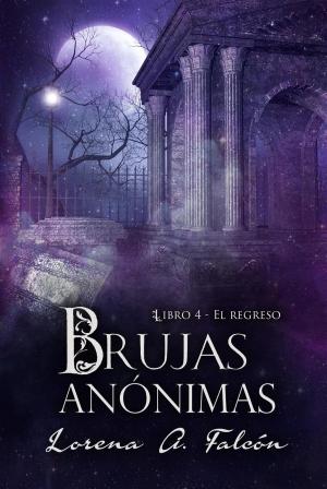 Cover of the book Brujas anónimas - Libro IV - El regreso by Gerhard Gehrke