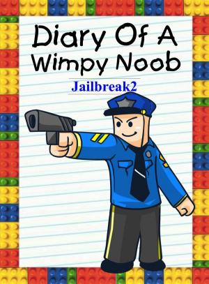 Cover of Diary Of A Wimpy Noob: Jailbreak 2