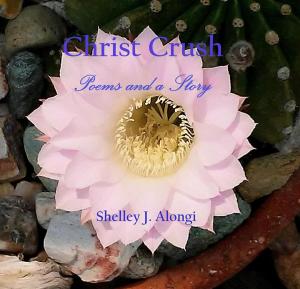 Cover of the book Christ Crush : Poems and a Story by First Church of Our Lord Jesus Christ