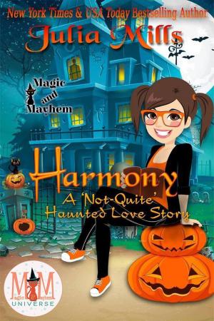 bigCover of the book Harmony: A 'Not-Quite' Haunted Love Story: Magic and Mayhem Universe by 