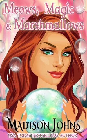 Book cover of Meows, Magic, & Marshmallows