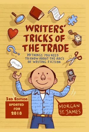 Book cover of Writers' Tricks of the Trade: 39 Things You Need to Know About the ABC's of Writing Fiction