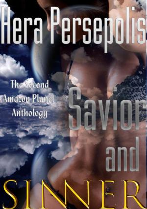 Cover of the book Savior and Sinner (An Amazon Planet Anthology, Stories 6-10) by Kit Kyndall, Kristianna Sawyer, Tina Parker