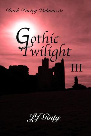 Book cover of Dark Poetry, Volume 5: Gothic Twilight III