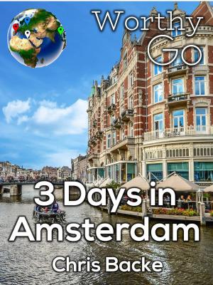 Cover of the book 3 Days in Amsterdam by Chris Backe