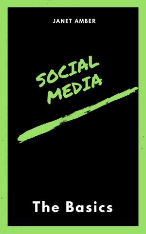 Cover of the book Social Media: The Basics by Janet Amber