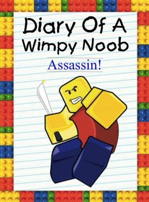Book cover of Diary Of A Wimpy Noob: Assassin!