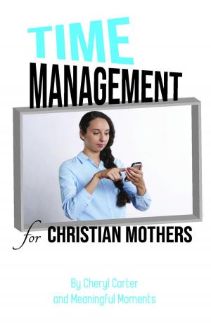 Book cover of Time Management for Christian Mothers
