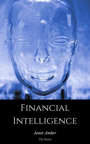 Cover of the book Financial Intelligence: The Basics by John Anthony