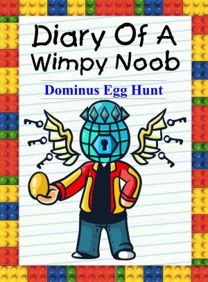Cover of Diary Of A Wimpy Noob: Dominus Egg Hunt