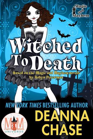 Cover of the book Witched to Death: Magic and Mayhem Universe by Karen D. Badger