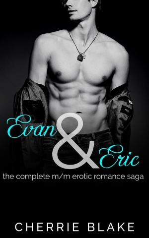 Book cover of Evan and Eric: the Complete M/M Erotic Romance Saga