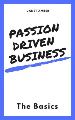 Book cover of Passion Driven Business: The Basics