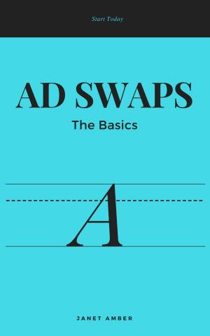 Cover of the book Ad Swap; The Basics by James Amber