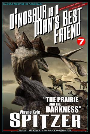 bigCover of the book A Dinosaur Is A Man's Best Friend: "The Prairie and the Darkness" by 