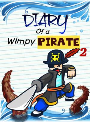 Cover of the book Diary Of A Wimpy Pirate 2 by Christian Walker, Sandra Walker