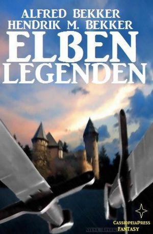 Cover of the book Elben-Legenden by Alfred Bekker, Anna Martach