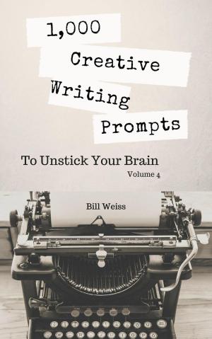 Cover of 1,000 Creative Writing Prompts to Unstick Your Brain - Volume 4