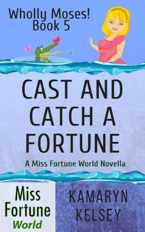 Cover of the book Cast and Catch a Fortune by Riley Blake