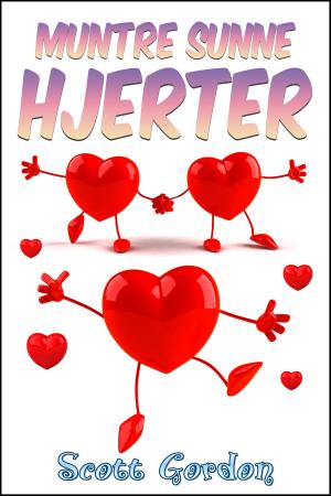 Cover of the book Muntre Sunne Hjerter by Scott Gordon