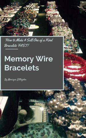 Book cover of How to Make and Sell One of a Kind Bracelets Fast: Memory Wire Bracelets