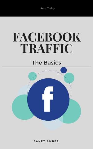 Cover of the book Facebook Traffic: The Basics by Joseph Anthony