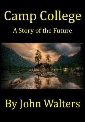 Cover of the book Camp College: A Story of the Future by John Walters