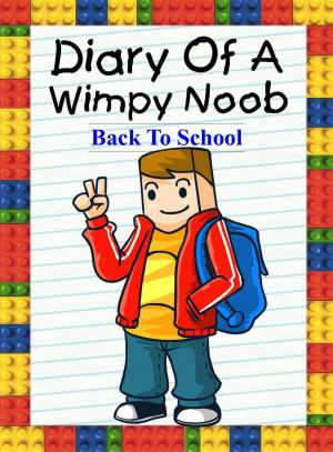 Cover of Diary Of A Wimpy Noob: Back To School