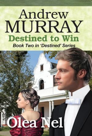 Cover of the book Andrew Murray: Destined to Win by C.H. Admirand