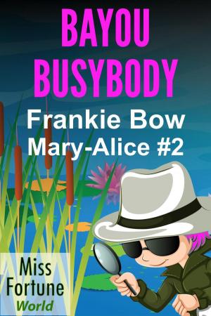 Cover of the book Bayou Busybody by Frankie Bow