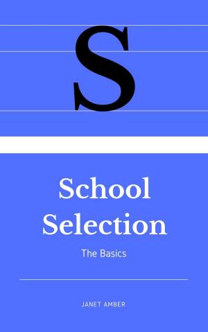 Cover of the book School Selection: The Basics by Joseph Anthony